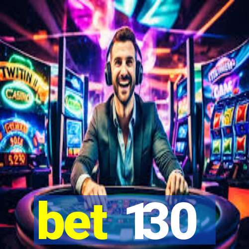 bet 130